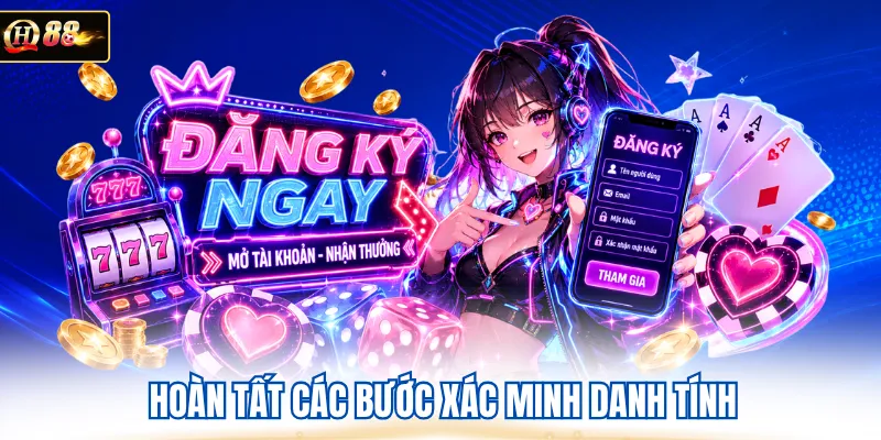 Hoàn tất các bước xác minh danh tính