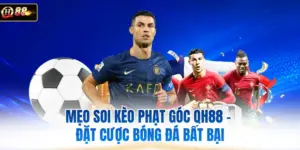 Mẹo Soi Kèo Phạt Góc QH88 - Đặt Cược Bóng Đá Bất Bại