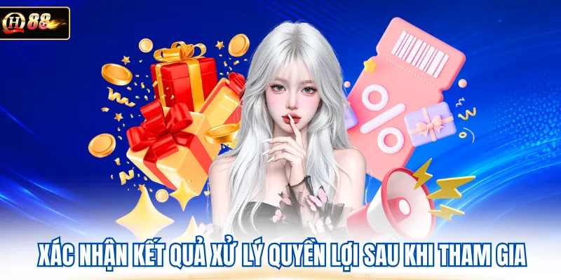 Xác nhận kết quả xử lý quyền lợi sau khi tham gia