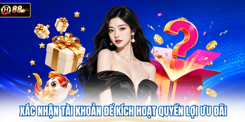 Xác nhận tài khoản để kích hoạt quyền lợi ưu đãi