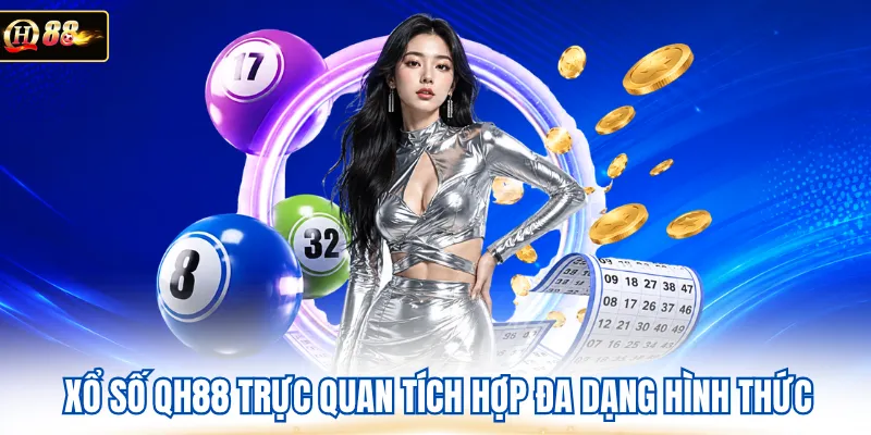 Xổ số QH88 trực quan tích hợp đa dạng hình thức